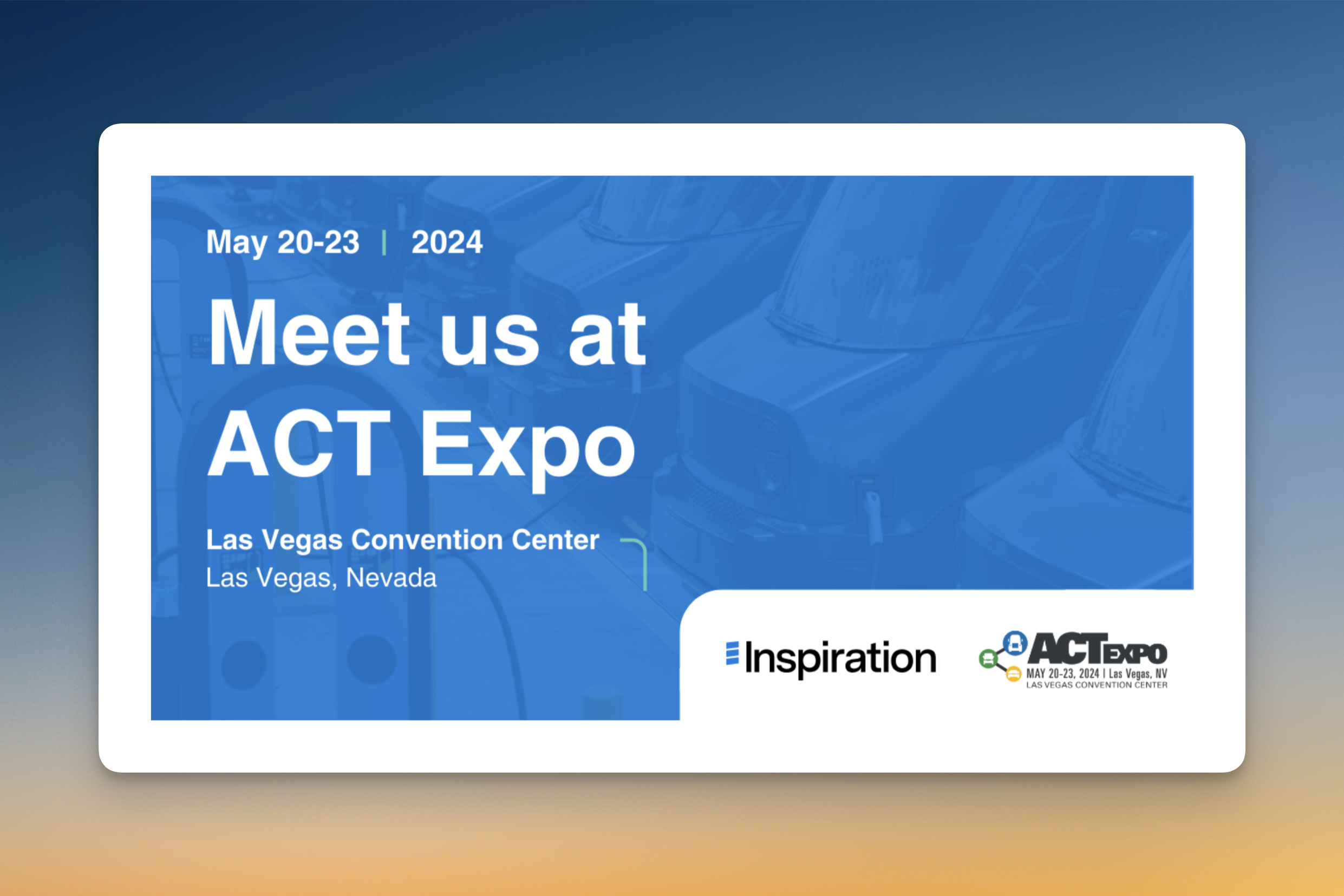 Advertisement for ACT Expo event with the message 'Meet us at ACT Expo' for dates May 20-23, 2024, at the Las Vegas Convention Center, Las Vegas, Nevada. Background shows a faded blue overlay on vehicles.