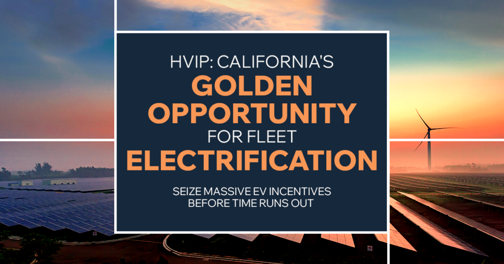 HVIP: California’s Golden Opportunity for Fleet Electrification