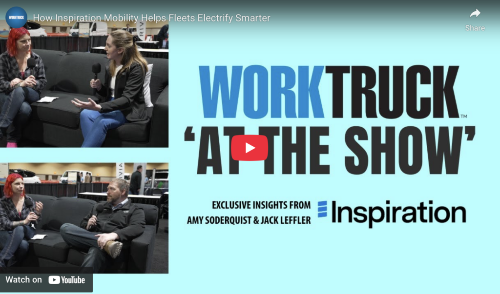 Work Truck: Watch How Inspiration Mobility Helps Fleets Electrify Smarter