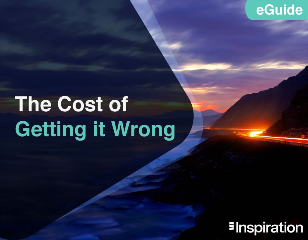 The Cost of Getting It Wrong [eGuide]